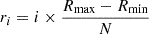 $ r_i = i \times \frac{R_{\max}-R_{\min}}{N} $