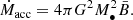 $$ \begin{aligned} \dot{M}_\mathrm{acc} =4\pi G^2M_\bullet ^2 \bar{B}. \end{aligned} $$