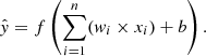 $$ \begin{aligned} \hat{y} = f \left( \sum _{i=1}^n (w_i \times x_i) + b \right) . \end{aligned} $$