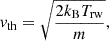 $$ \begin{aligned} v_\mathrm{th} = \sqrt{\frac{2k_{\rm B} T_\mathrm{rw} }{m}}, \end{aligned} $$