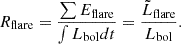 $$ \begin{aligned} R_{\rm flare}=\frac{\sum E_{\rm flare}}{\int L_{\rm bol}dt} = \frac{\tilde{L}_{\rm flare}}{L_{\rm bol}}. \end{aligned} $$