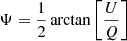 $ \Psi=\frac{1}{2}\arctan\left[ \frac{{U}}{{Q}} \right] $