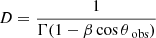 $ D = \frac{1}{\Gamma(1 - \beta \cos \theta_{\text{ obs}})} $