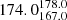 $ 174.0^{178.0}_{167.0} $