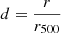 $ d=\frac{r}{r_{500}} $