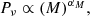 $$ \begin{aligned} P_{\nu } \propto (M)^{\alpha _{M}}, \end{aligned} $$