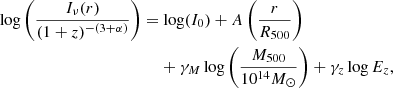 $$ \begin{aligned} \log \left( \frac{I_{\nu }(r)}{(1+z)^{-(3+\alpha )}} \right) =&~ \mathrm{log}(I_0) + A \left( \frac{r}{R_{500}} \right) \\&+ \gamma _M \log \left( \frac{M_{500} }{10^{14} M_{\odot } }\right) \nonumber + {\gamma _{z}} \log E_z , \end{aligned} $$