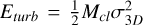 $\[E_{turb}=\frac{1}{2} M_{c l} \sigma_{3 D}^{2}\]$