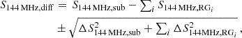$$ \begin{aligned} S_{\rm 144\,MHz,diff}&= \, S_{\rm 144\,MHz,sub} - \textstyle \sum _i S_{\mathrm{144\,MHz,RG}_i} \nonumber \\&\pm \sqrt{ \Delta S_{\rm 144\,MHz,sub}^2 + \textstyle \sum _i \Delta S^2_{\mathrm{144MHz,RG}_i} } \, , \end{aligned} $$