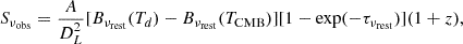 $$ \begin{aligned} S_{\nu _{\mathrm{obs} }} = \frac{A}{D_L^2}[B_{\nu _{\mathrm{rest} }}(T_d)-B_{\nu _{\mathrm{rest} }}(T_{\mathrm{CMB} })][1-\exp (-\tau _{\nu _{\mathrm{rest} }})](1+z), \end{aligned} $$