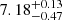 $ {7.18}^{+0.13}_{-0.47} $