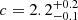 $ c =2.2 ^{+0.2}_{-0.1} $