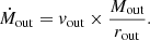 $$ \begin{aligned} \dot{M}_{\rm out} = v_{\rm out} \times \frac{M_{\rm out}}{r_{\rm out}}. \end{aligned} $$