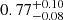 $ {0.77}_{-0.08}^{+0.10} $