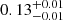 $ {0.13}_{-0.01}^{+0.01} $