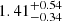 $ 1.41_{-0.34}^{+0.54} $