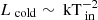 $ L_{\text{ cold}} \sim \text{ kT}_{\text{ in}}^{-2} $