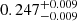 $ {0.247}_{-0.009}^{+0.009} $