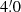 $ 4{{\overset{\prime}{.}}}0 $