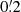 $ 0{{\overset{\prime}{.}}}2 $