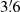 $ 3{{\overset{\prime}{.}}}6 $
