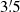 $ 3{{\overset{\prime}{.}}}5 $