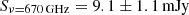 $ S_{\nu=670\, \rm{GHz}}= 9.1\pm1.1\, \rm{mJy} $