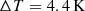$ \Delta T =4.4\, \rm{K} $