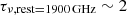 $ \tau_{\nu,\rm{rest}=1900\, \rm{GHz}}\sim 2 $