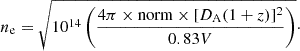 $$ \begin{aligned} n_{\rm e}=\sqrt{10^{14}\left(\frac{4\pi \times \mathrm{norm} \times [D_{\rm A} (1+z)]^2}{0.83V}\right)}\cdot \end{aligned} $$