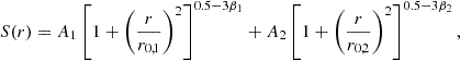 $$ \begin{aligned} S(r) = A_1 \left[1+\left(\frac{r}{r_{0,1}}\right)^2\right]^{0.5-3\beta _1} + A_2 \left[1+\left(\frac{r}{r_{0,2}}\right)^2\right]^{0.5-3\beta _2}, \end{aligned} $$