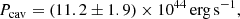$$ \begin{aligned} P_{\rm cav} = (11.2 \pm 1.9) \times 10^{44}\,\mathrm{erg\,s}^{-1}, \end{aligned} $$