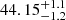 $ 44.15^{+1.1}_{-1.2} $