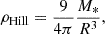 $$ \begin{aligned} \rho _{\mathrm{Hill}} = \frac{9}{4 \pi } \frac{M_{*}}{R^3}, \end{aligned} $$