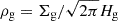 $ \rho_{\mathrm{g}} = \Sigma_{\mathrm{g}} / \sqrt{2 \pi} H_{\mathrm{g}} $