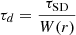 $ \tau_d = \frac{\tau_{\mathrm{SD}}}{W(r)} $