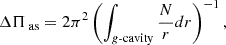 $$ \begin{aligned} \Delta \Pi _{\text{ as}} = 2\pi ^2\left(\int _{{g\text{-cavity}}} \frac{N}{r}dr\right)^{-1}, \end{aligned} $$