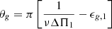 $$ \begin{aligned} \theta _g = \pi \left[\frac{1}{\nu \Delta \Pi _1}-\epsilon _{g,1}\right] \end{aligned} $$