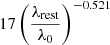 $ 17\left(\frac{\lambda_{\mathrm{rest}}}{\lambda_{0}}\right)^{-0.521} $