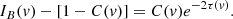 $$ \begin{aligned} I_B(v)-[1-C(v)]=C(v)e^{-2\tau (v)}. \end{aligned} $$
