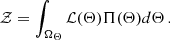 $$ \begin{aligned} \mathcal{Z} = \int _{\Omega _{\Theta }} \mathcal{L} (\Theta ) \Pi (\Theta ) d\Theta \,. \end{aligned} $$