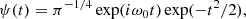 $$ \begin{aligned} \psi (t) = \pi ^{-1/4} \exp (i \omega _0 t)\exp (-t^2/2), \end{aligned} $$