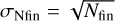 ${\sigma _{{\rm{Nfin}}}} = \sqrt {{N_{{\rm{fin}}}}} $