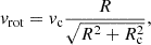 $$ \begin{aligned} { v}_{\rm rot} = {{ v}_{\rm c}}\frac{R}{\sqrt{R^{2} + R_{\rm c}^{2}}}, \end{aligned} $$