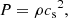$$ \begin{aligned} P = \rho {c_{\rm s}} ^{2}, \end{aligned} $$