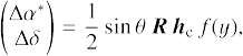 $\left( \matrix{ \Delta {\alpha ^*} \cr \Delta \delta \cr} \right) = {1 \over 2}\sin \theta \,R\,{h_{\rm{c}}}f(y),$