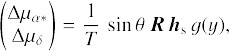 $\left( \matrix{ \Delta {\mu _{\alpha *}} \cr \Delta {\mu _\delta } \cr} \right) = {1 \over T}\sin \theta R\,{h_{\rm{s}}}g(y),$