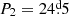 $ P_2=24{{\overset{\text{d}}{.}}}5 $