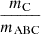 $ \frac{m_{\mathrm{C}}}{m_{\mathrm{ABC}}} $