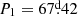 $ P_1=67{{\overset{\text{d}}{.}}}42 $